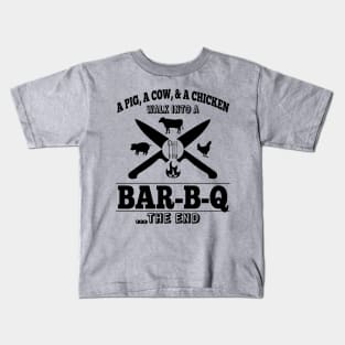 A Pig, A Cow, & A Chicken Walk Into A BAR-B-Q...The End Kids T-Shirt